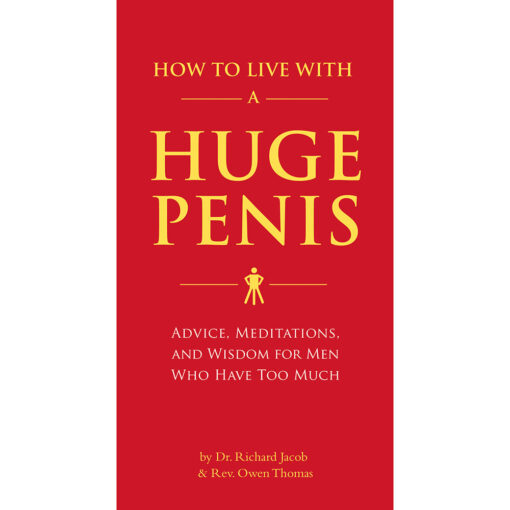 How to Live with a Huge Penis